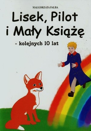 Lisek, Pilot i Mały Książę - kolejnych 10 lat