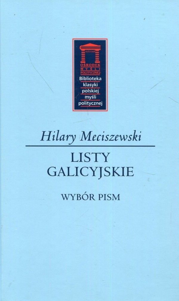 Listy galicyjskie Biblioteka klasyki polskiej myśli politycznej