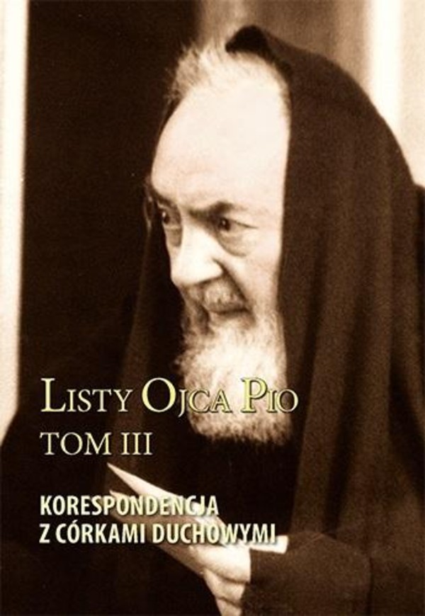 Listy Ojca Pio T.3 Korespondencja z córkami duchowymi