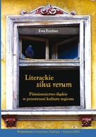 Literackie `silva rerum` - 01 Wprowadzenie. W poszukiwaniu aksjologicznych podstaw kultury śląskiej