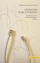 Literatura doby Internetu - pdf Interaktywność i multimedialność literatury