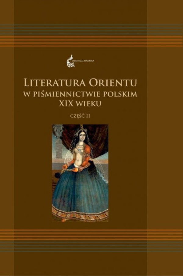 Literatura Orientu w piśmiennictwie polskim XIX wieku Część II