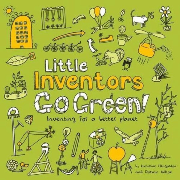 Little Inventors Go Green! Inventing for a better planet
