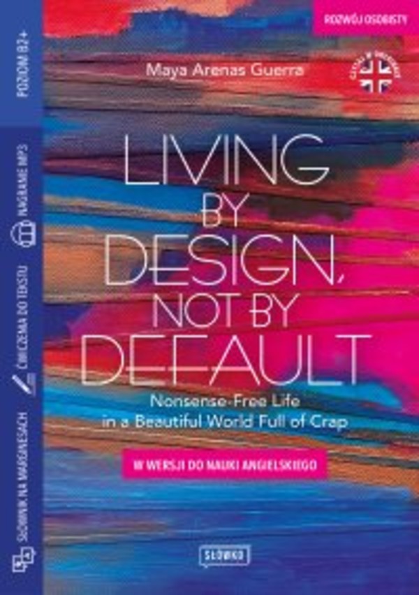 Living by Design, Not by Default Nonsense-Free Life in a Beautiful World Full of Crap - mobi, epub