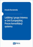Lobbing i grupy interesu w Unii Europejskiej - mobi, epub Proces konsolidacji systemu