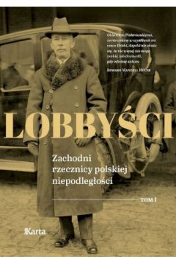 Lobbyści Zachodni rzecznicy polskiej niepodległości Tom 1 W Wersalu