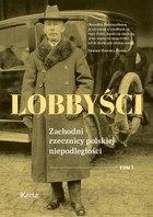 Lobbyści. Zachodni rzecznicy polskiej niepodległości - mobi, epub Tom 1 W Wersalu