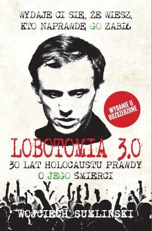 Lobotomia 3.0. 30 lat holocaustu prawdy o jego śmierci