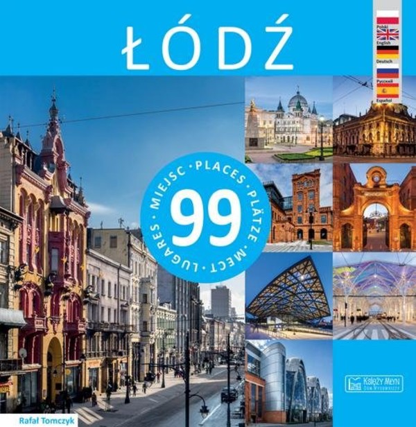 Łódź 99 miejsc 99 Places / 99 Platze / 99 mect / 99 Lugares
