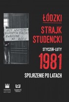 Okładka:Łódzki strajk studencki Styczeń-luty 1981 