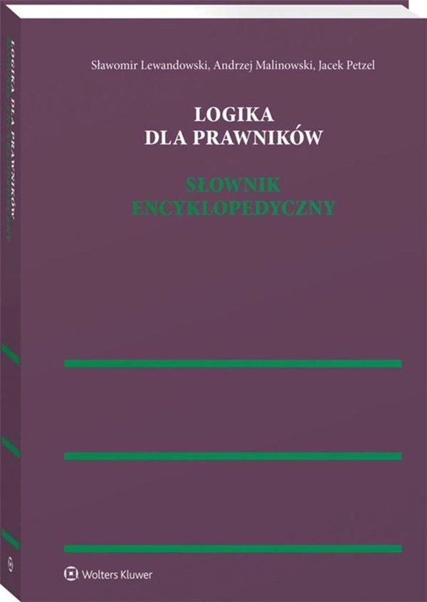 Logika dla prawników. Słownik encyklopedyczny