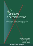 Logistyka a bezpieczeństwo - mobi, epub, pdf Innowacyjne rozwiązania logistyczne