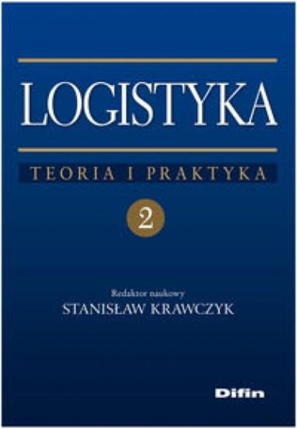 Logistyka Teoria i praktyka. Tom 2