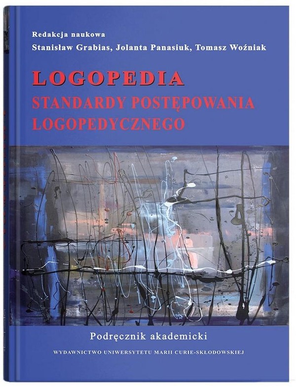 Logopedia. Standardy postępowania logopedycznego Podręcznik akademicki