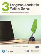Longman Academic Writing Series 3. Paragrahs to Essays. Fourth Edition with MyEnglishLab