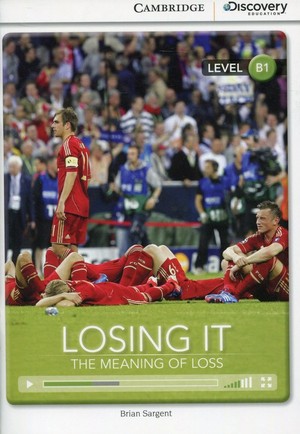Losing It: The Meaning of Loss. Intermediate Book + Online Access