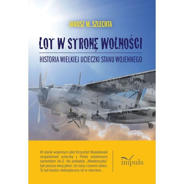 Lot w stronę wolności Historia wielkiej ucieczki stanu wojennego