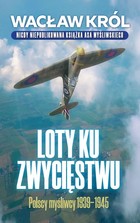 Loty ku zwycięstwu - mobi, epub Polscy myśliwcy 1939-1945
