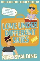 Love Under Different Skies. Spalding, Nick. PB