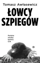 Łowcy szpiegów - mobi, epub Polskie służby kontra CIA