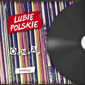 Lubię polskie: O.N.A. - Przeboje