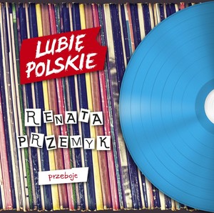 Lubię polskie: Renata Przemyk - Przeboje