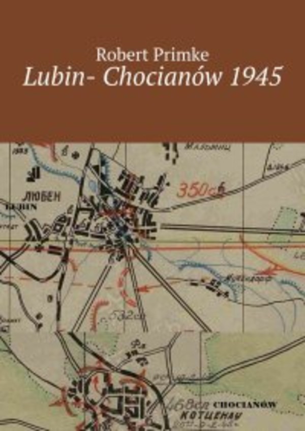 Lubin- Chocianów 1945 - mobi, epub