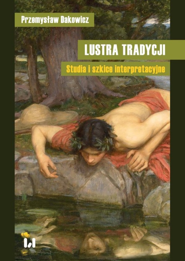 Lustra tradycji Studia i szkice intrpretacyjne