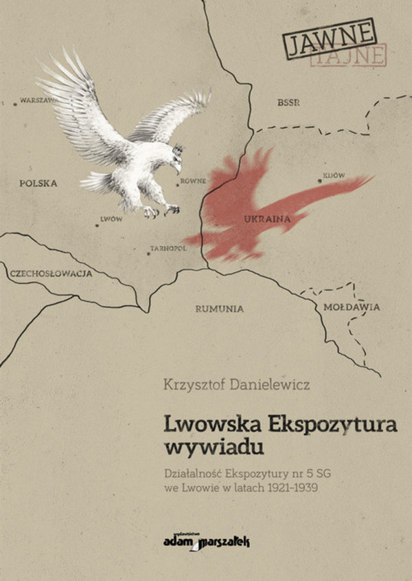 Lwowska Ekspozytura wywiadu Działalność Ekspozytury nr 5 SG we Lwowie w latach 1921-1939