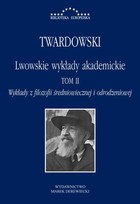 Lwowskie wykłady akademickie - pdf Tom II - Wykłady z historii filozofii, część II - Wykłady z filozofii średniowiecznej i odrodzeniowej