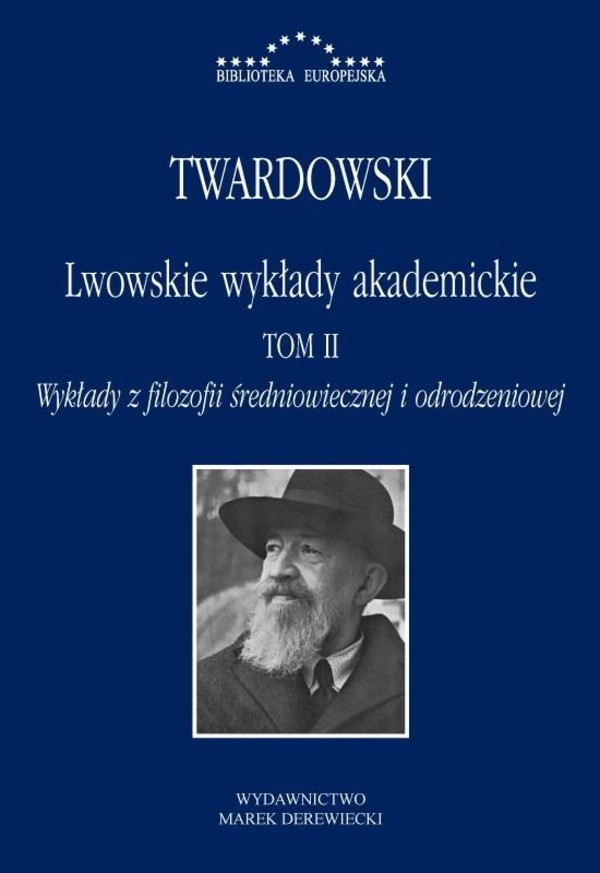 Lwowskie wykłady akademickie Tom 2 Część 2 Wykłady z filozofii średniowiecznej i odrodzeniowej