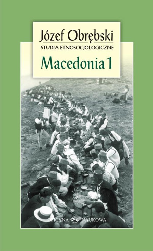 Macedonia 1: Giaurowie Macedonii. Opis magii i religii pasterzy z Porecza na tle zbiorowego życia ich wsi - pdf