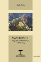 Okładka:Machupicchu Między archeologią i polityką 