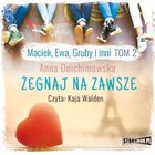 Żegnaj na zawsze - Audiobook mp3 Maciek, Ewa, Gruby i inni Tom 2