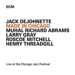 Made In Chicago: Live At The Chicago Jazz Festival 2013