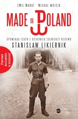 Made in Poland - mobi, epub Historia jednego z ostatnich żołnierzy Kedywu Stanisława Likiernika