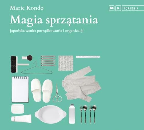 Magia sprzątania Audiobook CD Audio Japońska sztuka porządkowania i organizacjii