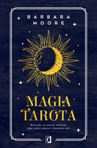Magia tarota - mobi, epub Wszystko, co musisz wiedzieć, aby zrobić odczyt z dowolnej talii