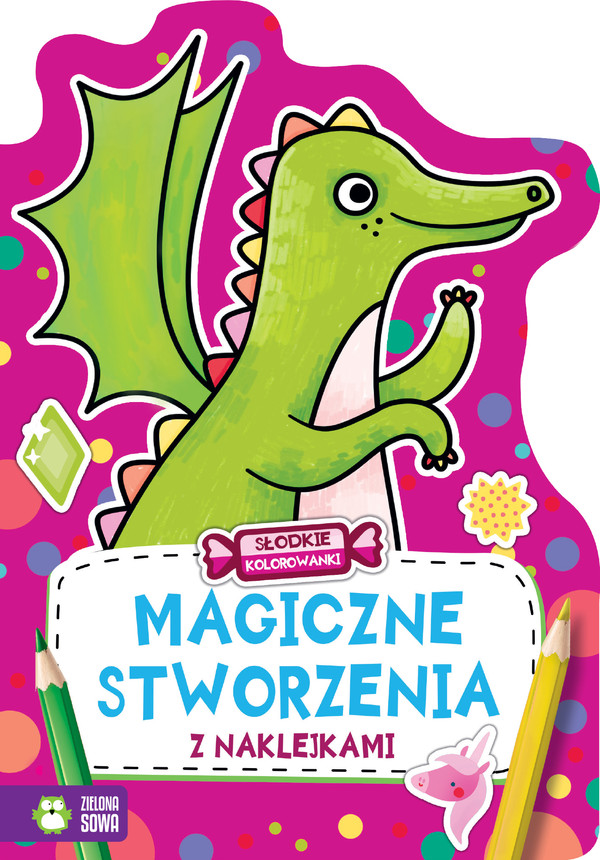 Magiczne stworzenia z naklejkami Słodkie kolorowanki