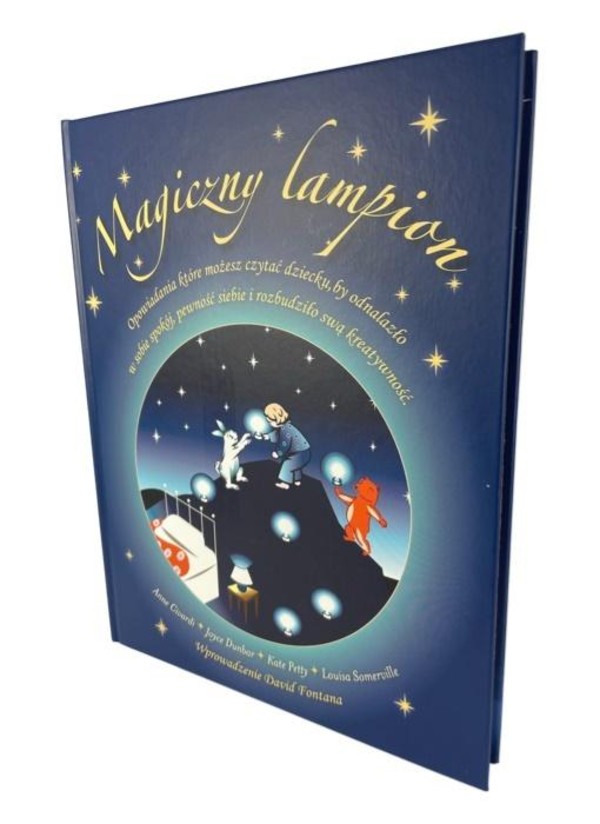 Magiczny lampion Opowiadania które możesz czytać dziecku,by odnalazło w sobie spokój, pewność siebie i rozbudziło swą kreatywność