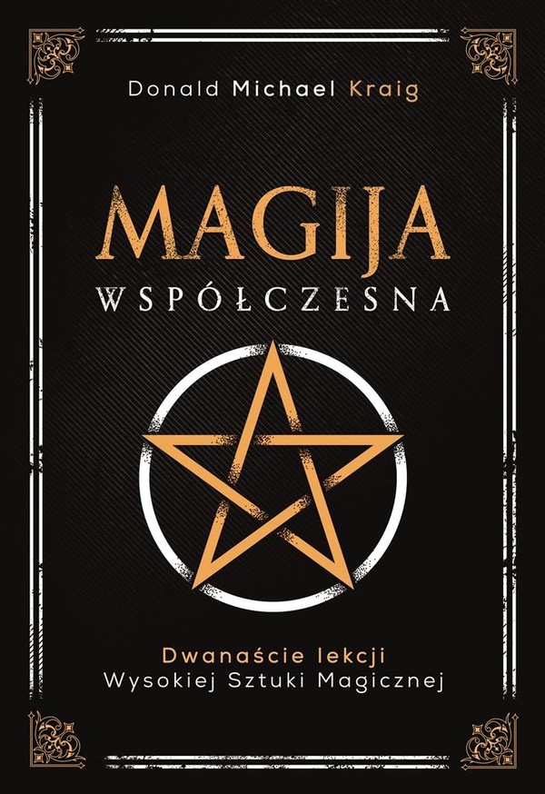 Magija współczesna Dwanaście Lekcji Wysokiej Sztuki Magicznej