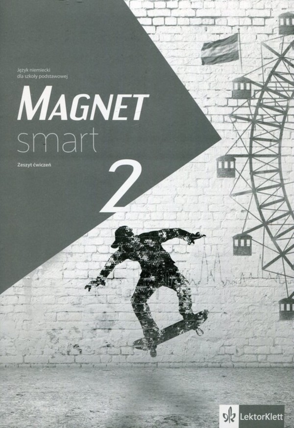 Magnet Smart 2. Zeszyt ćwiczeń Język niemiecki dla szkoły podstawowej
