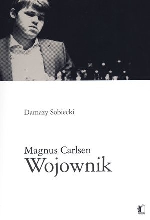 Magnus Carlsen. Wojownik