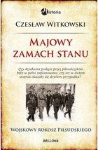 Okładka:Majowy zamach stanu. Wojskowy rokosz Piłsudskiego 