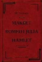 Makbet / Romeo i Julia / Hamlet