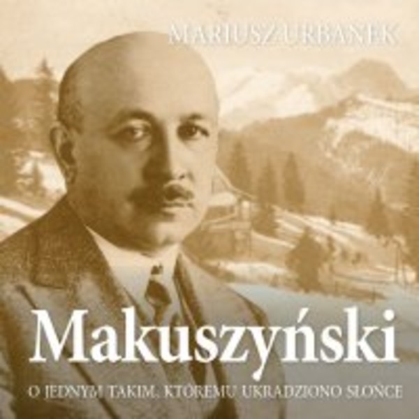 Makuszyński. O jednym takim, któremu ukradziono słońce - Audiobook mp3