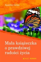 Mała książeczka o prawdziwej radości życia