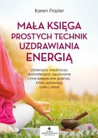Okładka:Mała księga prostych technik uzdrawiania energią - PDF 