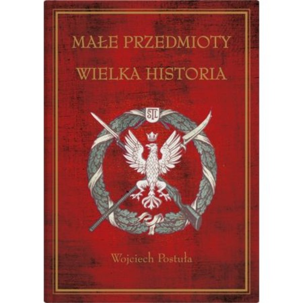 Małe przedmioty, wielka historia Polskie pocztówki i druki patriotyczne XIX i XX wieku