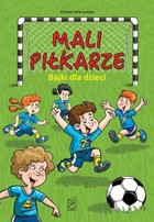 Mali piłkarze. Bajki dla dzieci - pdf